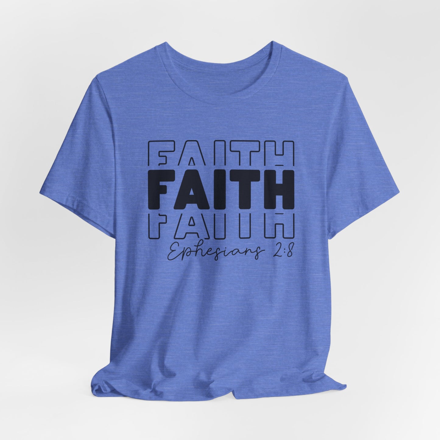 Faith Faith Faith Ephesians 2:8 T-Shirt – Inspirational Christian Apparel for Faith-Believers