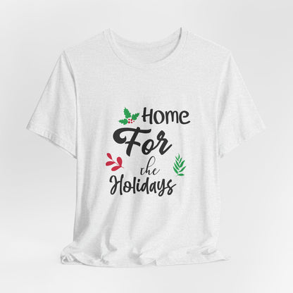 Home for the Holidays Festive Christmas T-Shirt