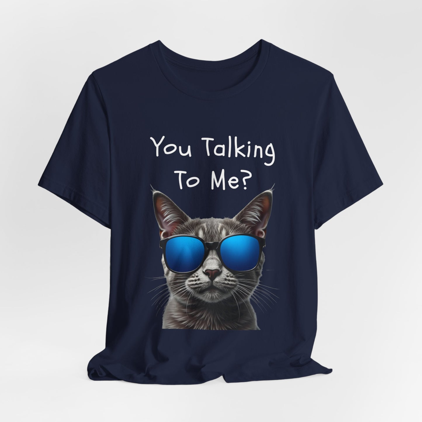 You Talking To Me?” Cool Cat Sunglasses T-Shirt