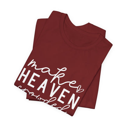 Make Heaven Crowded T-Shirt - Inspiring Christian Faith Apparel