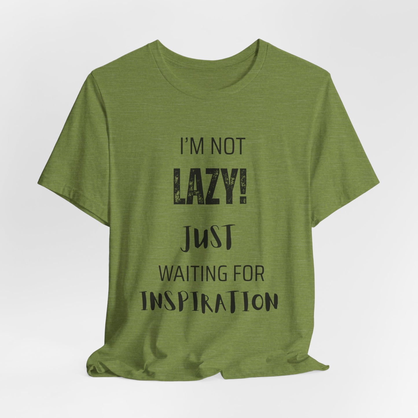 Not Lazy, I'm Just Waiting On Inspiration Funny Graphic T-Shirt