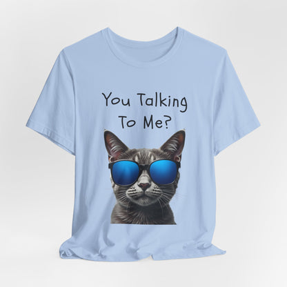 You Talking To Me?” Cool Cat Sunglasses T-Shirt