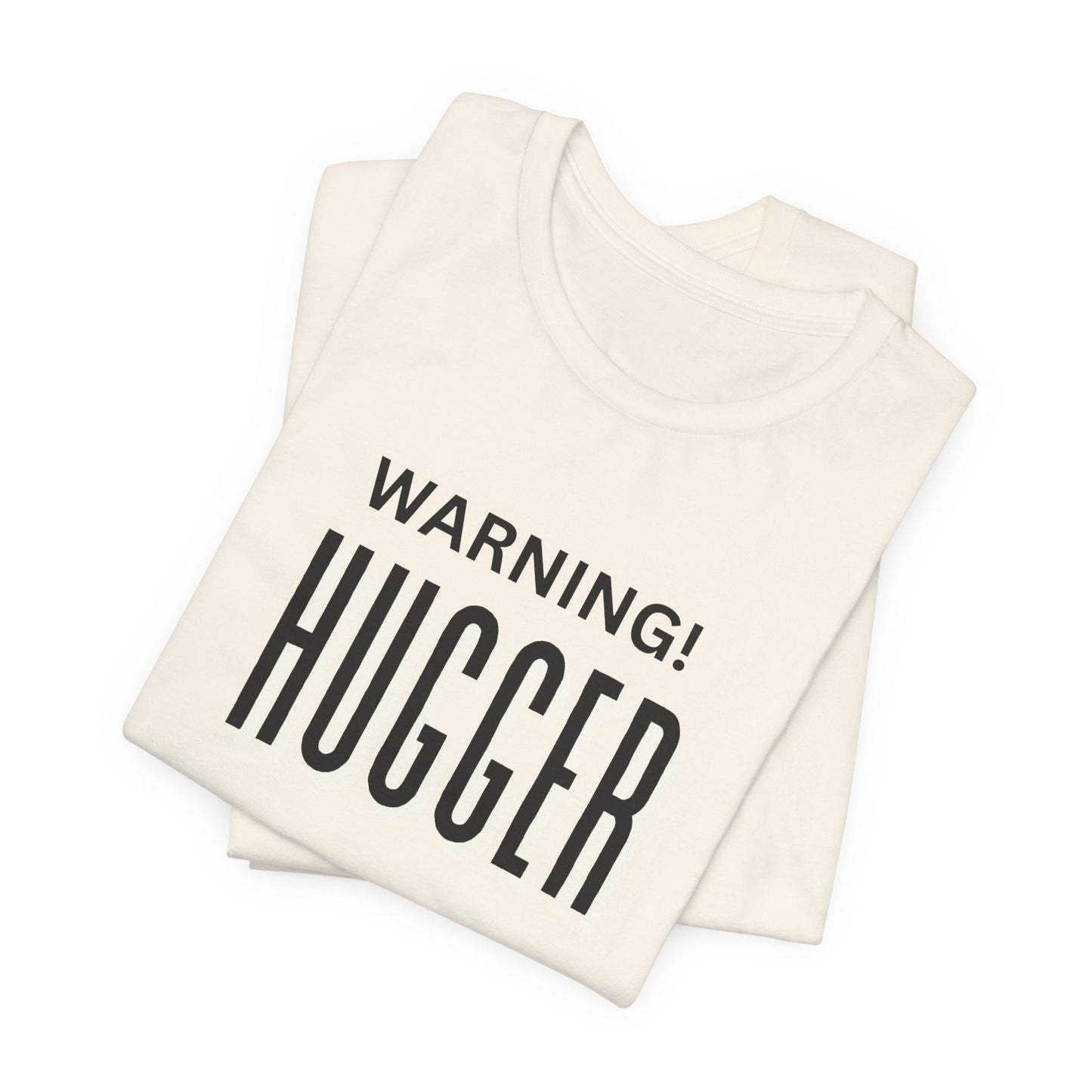 Fun Warning Hugger Approaching T-Shirt - Friendly Embrace Tee