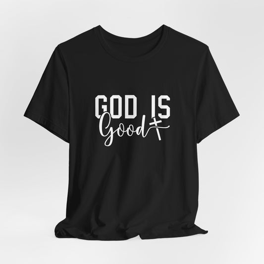 God Is Good T-Shirt - Inspirational Christian Faith Tee