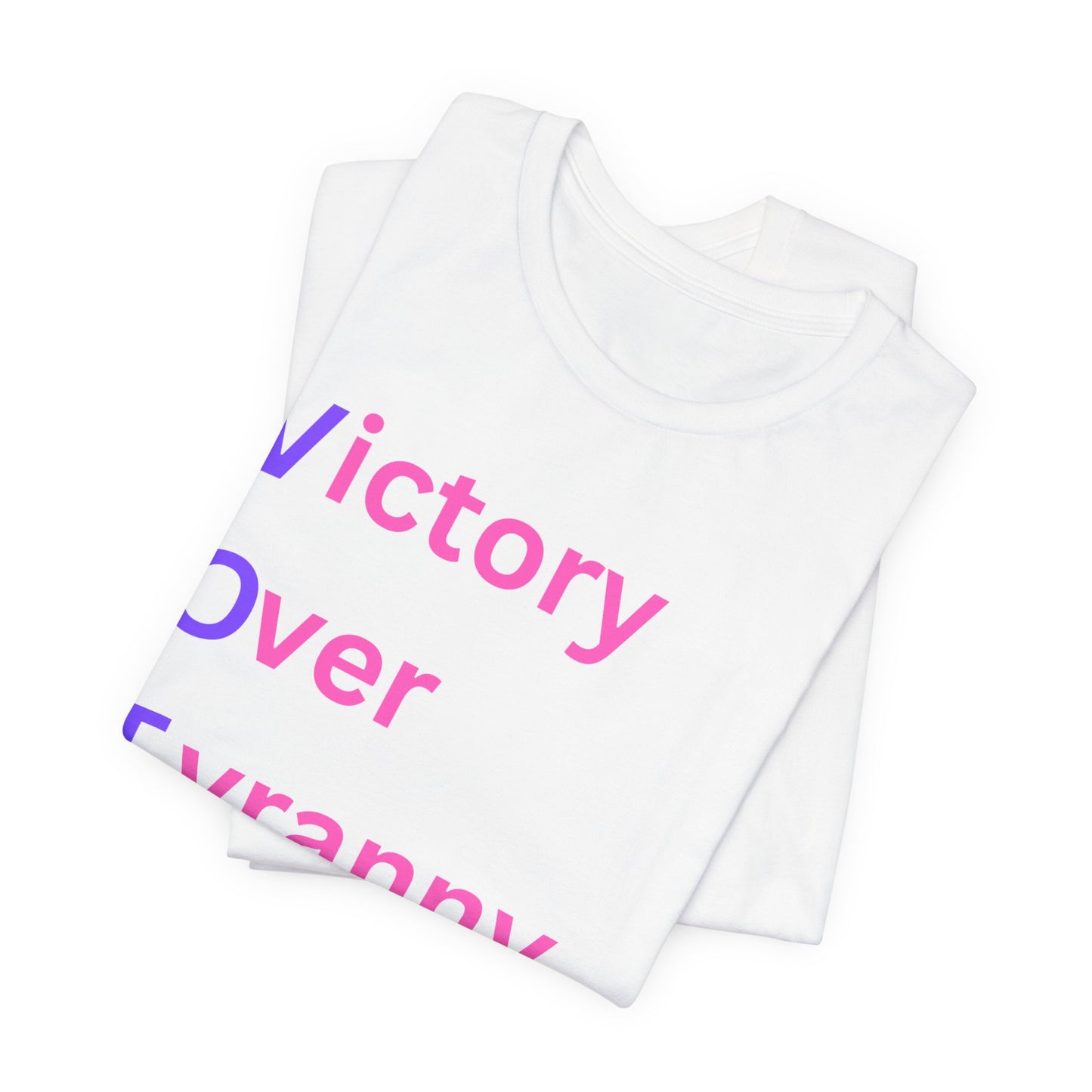 VOTE - Victory Over Tyranny Everytime Statement T-Shirt