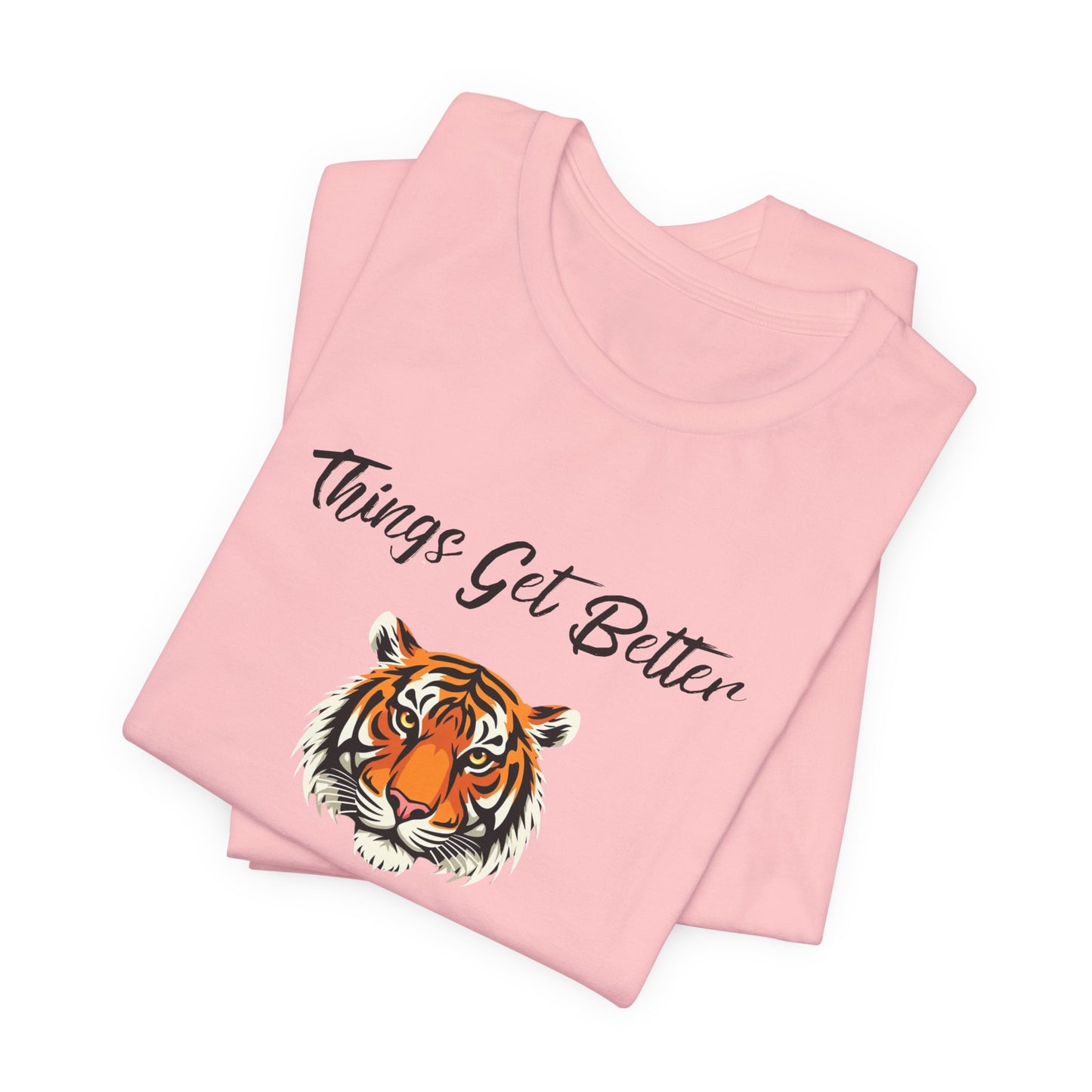 Inspirational Tiger Face Graphic Tee - “Things Get Better When I Show Up