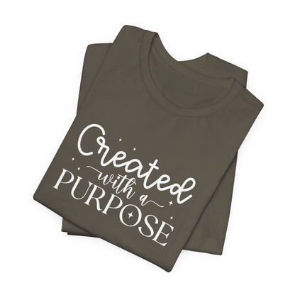 Created With A Purpose Bible Verse T-Shirt – Inspirational Christian Apparel