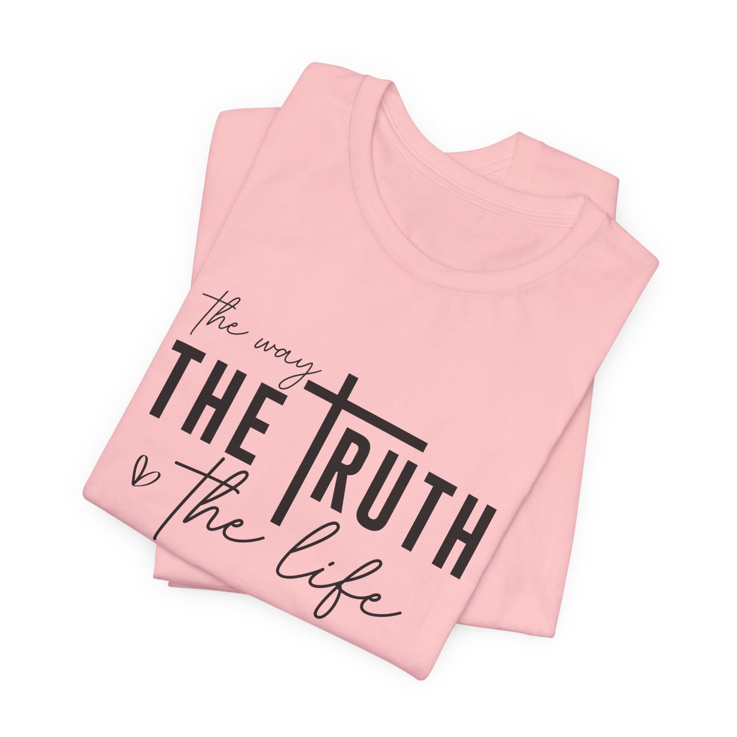 Christian T-Shirt: The Way, The Truth, The Life - Faith-Based Apparel for Believers