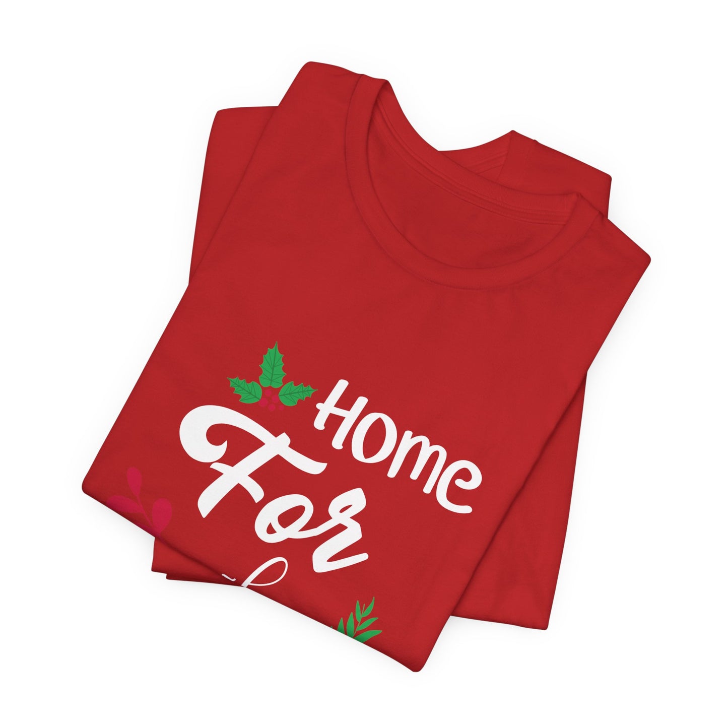 Home for the Holidays Festive Christmas T-Shirt