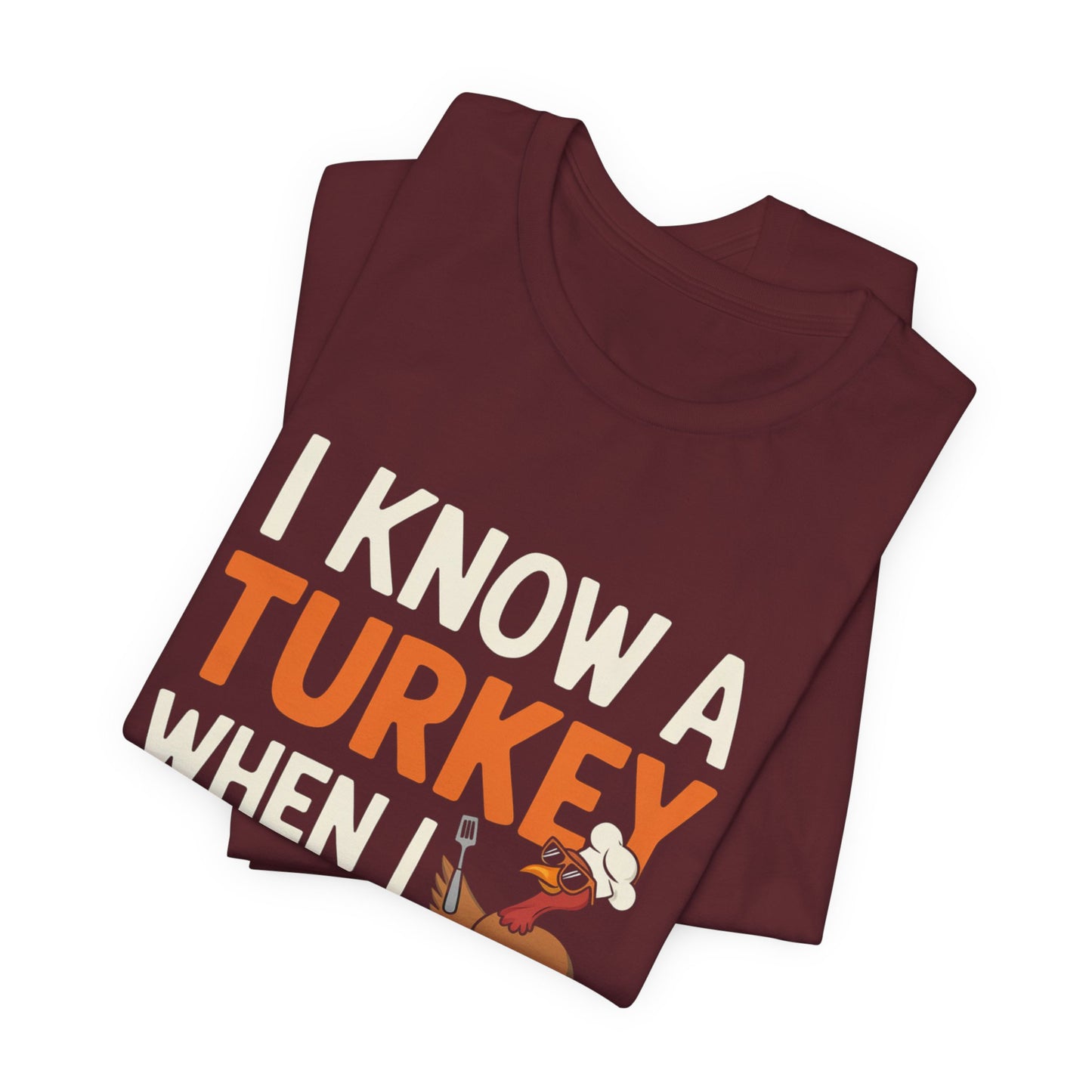 Funny Thanksgiving T-Shirt - "I Know A Turkey When I See One" Chef Turkey Design