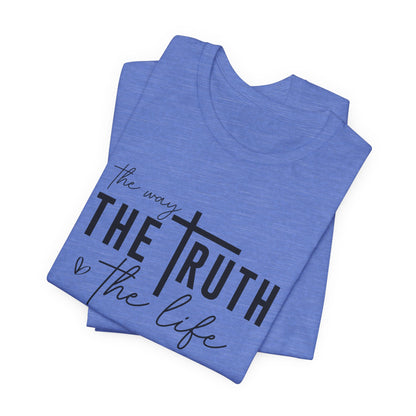 Christian T-Shirt: The Way, The Truth, The Life - Faith-Based Apparel for Believers