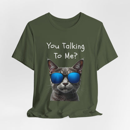 You Talking To Me?” Cool Cat Sunglasses T-Shirt