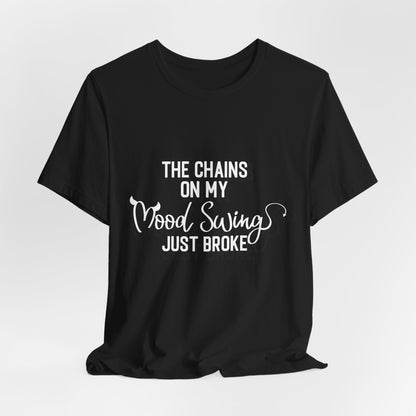 The Chains on My Mood Broke T-Shirt - Express Your Inner Struggles with Style