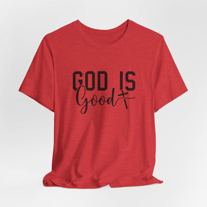 God Is Good T-Shirt - Inspirational Christian Faith Tee