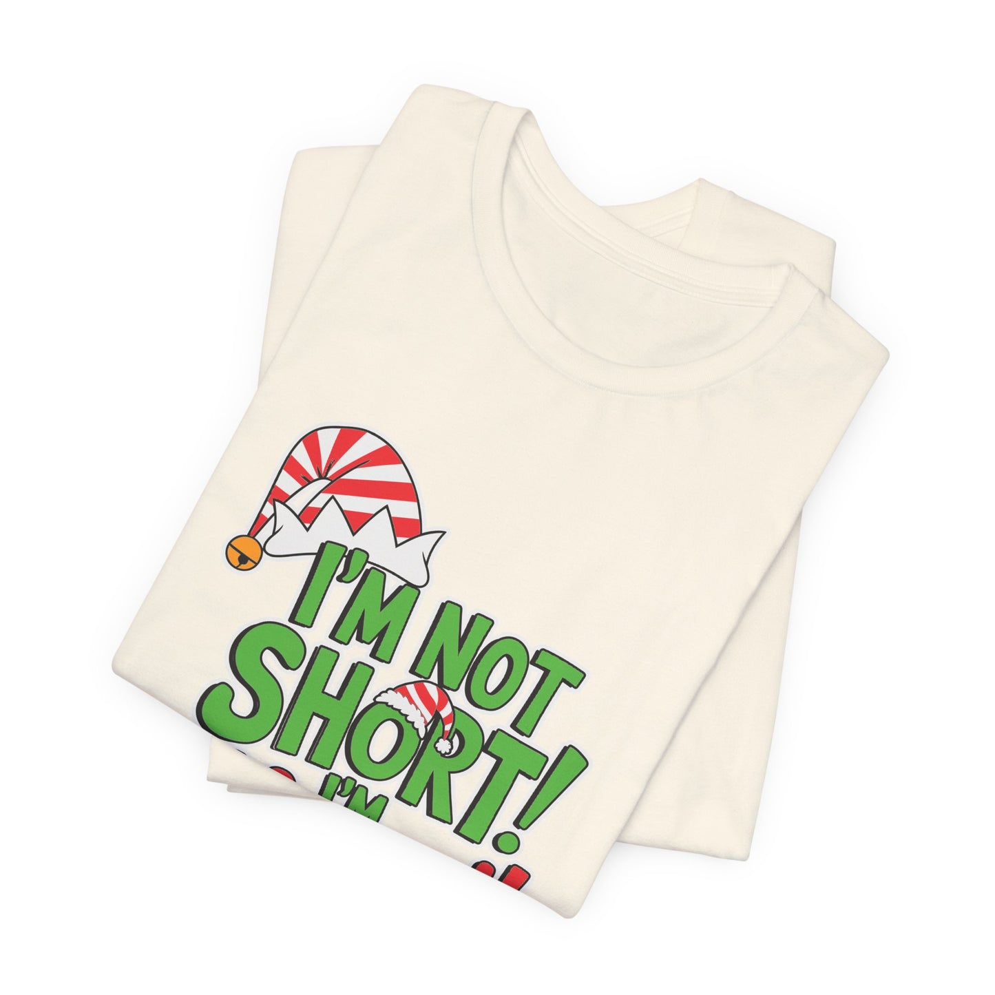 "I'm Not Short, I'm Elf-Sized!" Christmas Elf Humor T-Shirt