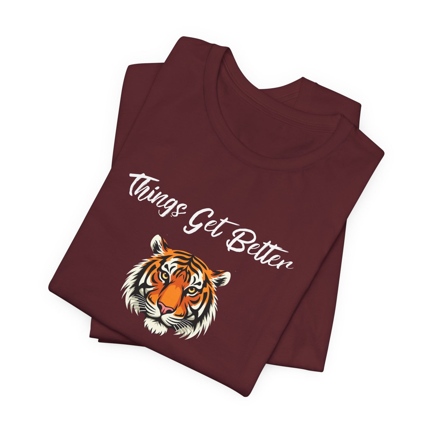 Inspirational Tiger Face Graphic Tee - “Things Get Better When I Show Up