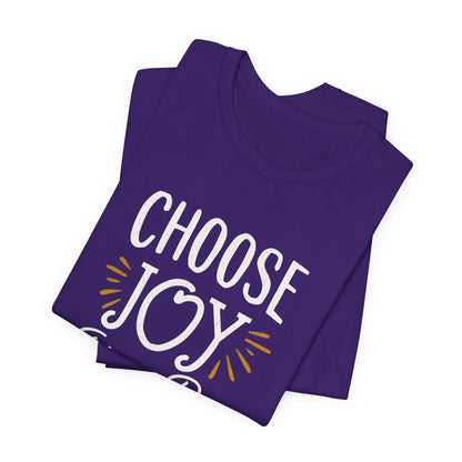 Choose Joy Every Day T-Shirt - Positive Inspirational Tee