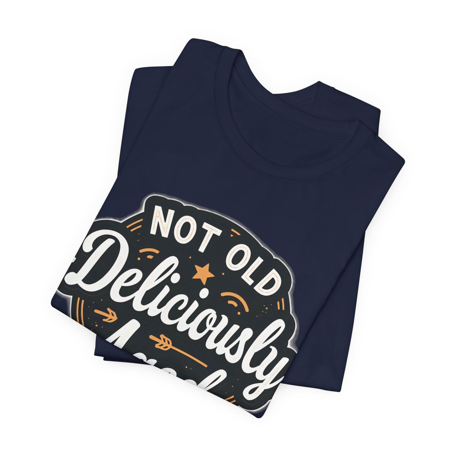 Not Old Deliciously Aged Vintage T-Shirt – Perfect Gift for Milestone Birthdays