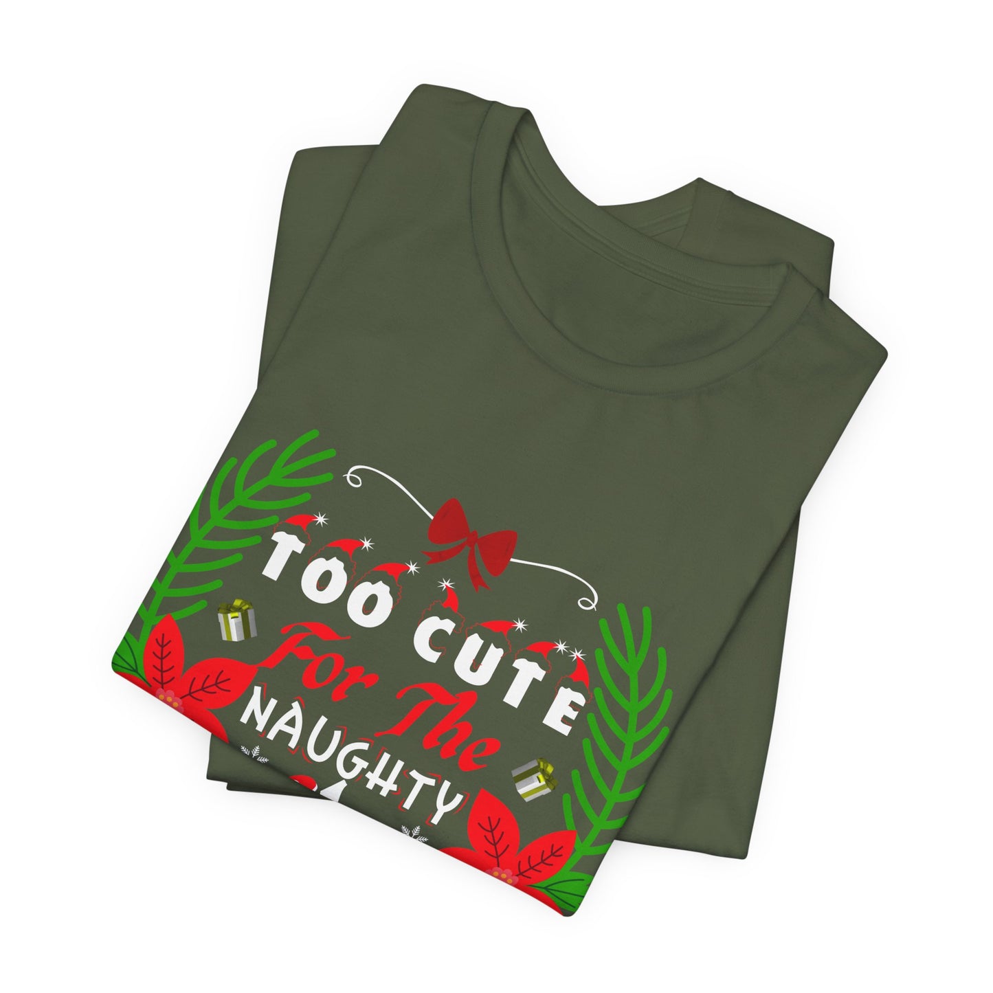 Too Cute for the Naughty List Christmas T-Shirt - Festive Holiday Gift Idea