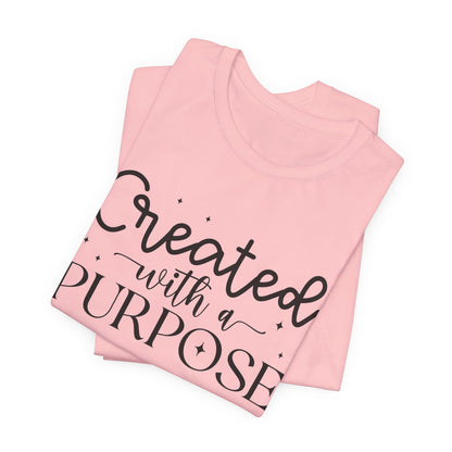 Created With A Purpose Bible Verse T-Shirt – Inspirational Christian Apparel