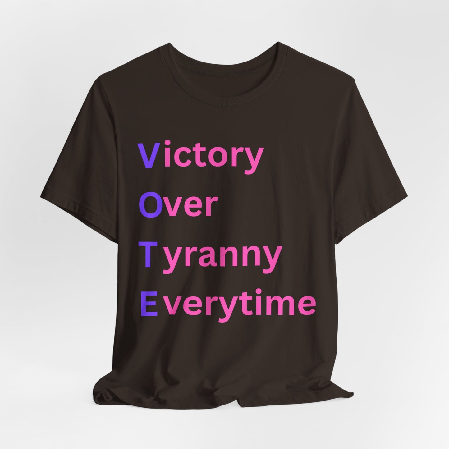 VOTE - Victory Over Tyranny Everytime Statement T-Shirt