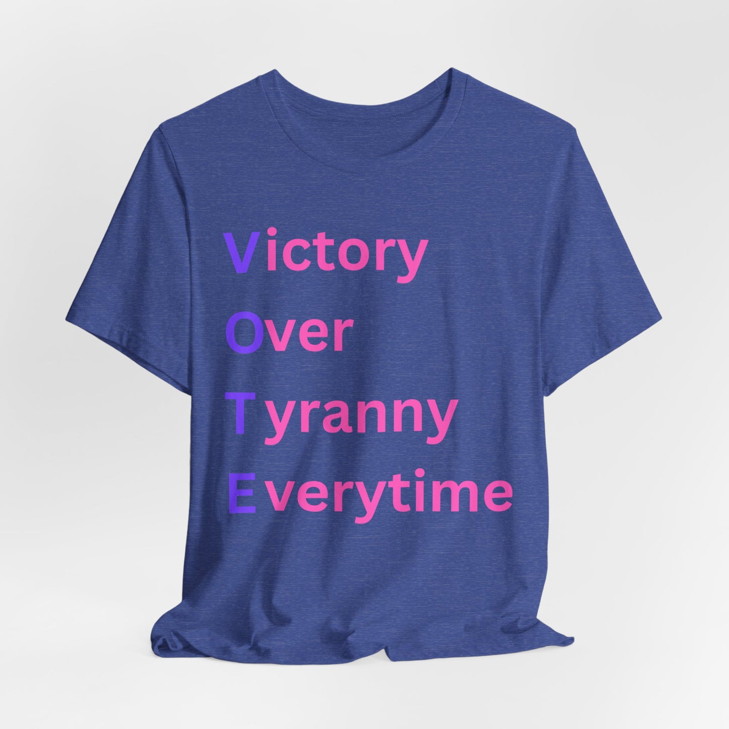 VOTE - Victory Over Tyranny Everytime Statement T-Shirt