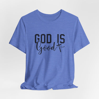 God Is Good T-Shirt - Inspirational Christian Faith Tee