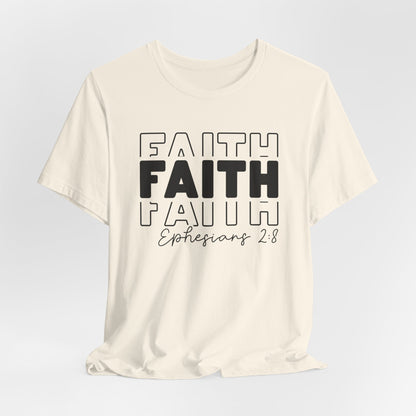 Faith Faith Faith Ephesians 2:8 T-Shirt – Inspirational Christian Apparel for Faith-Believers