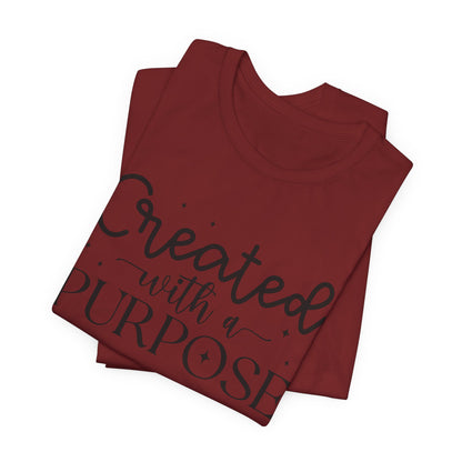 Created With A Purpose Bible Verse T-Shirt – Inspirational Christian Apparel