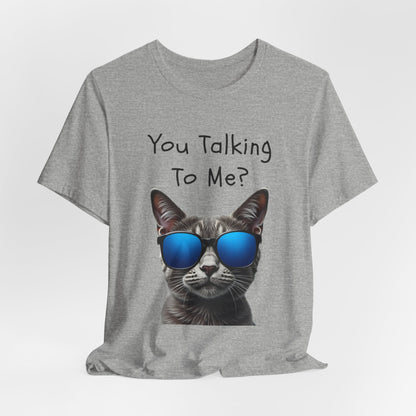 You Talking To Me?” Cool Cat Sunglasses T-Shirt