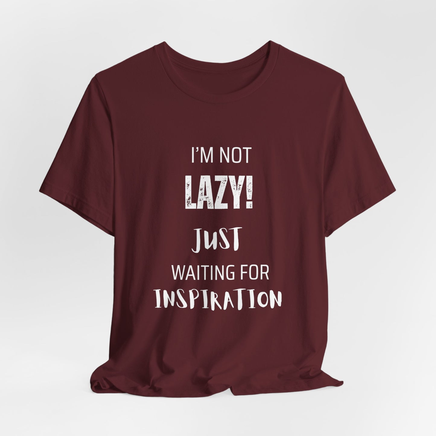 Not Lazy, I'm Just Waiting On Inspiration Funny Graphic T-Shirt