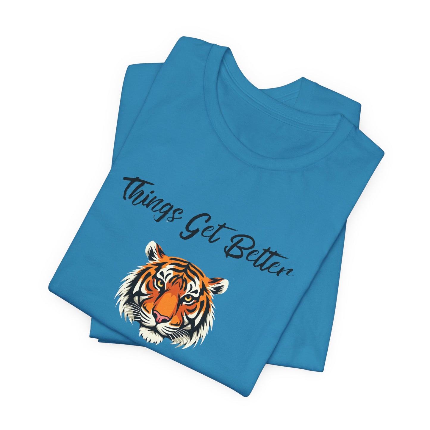 Inspirational Tiger Face Graphic Tee - “Things Get Better When I Show Up