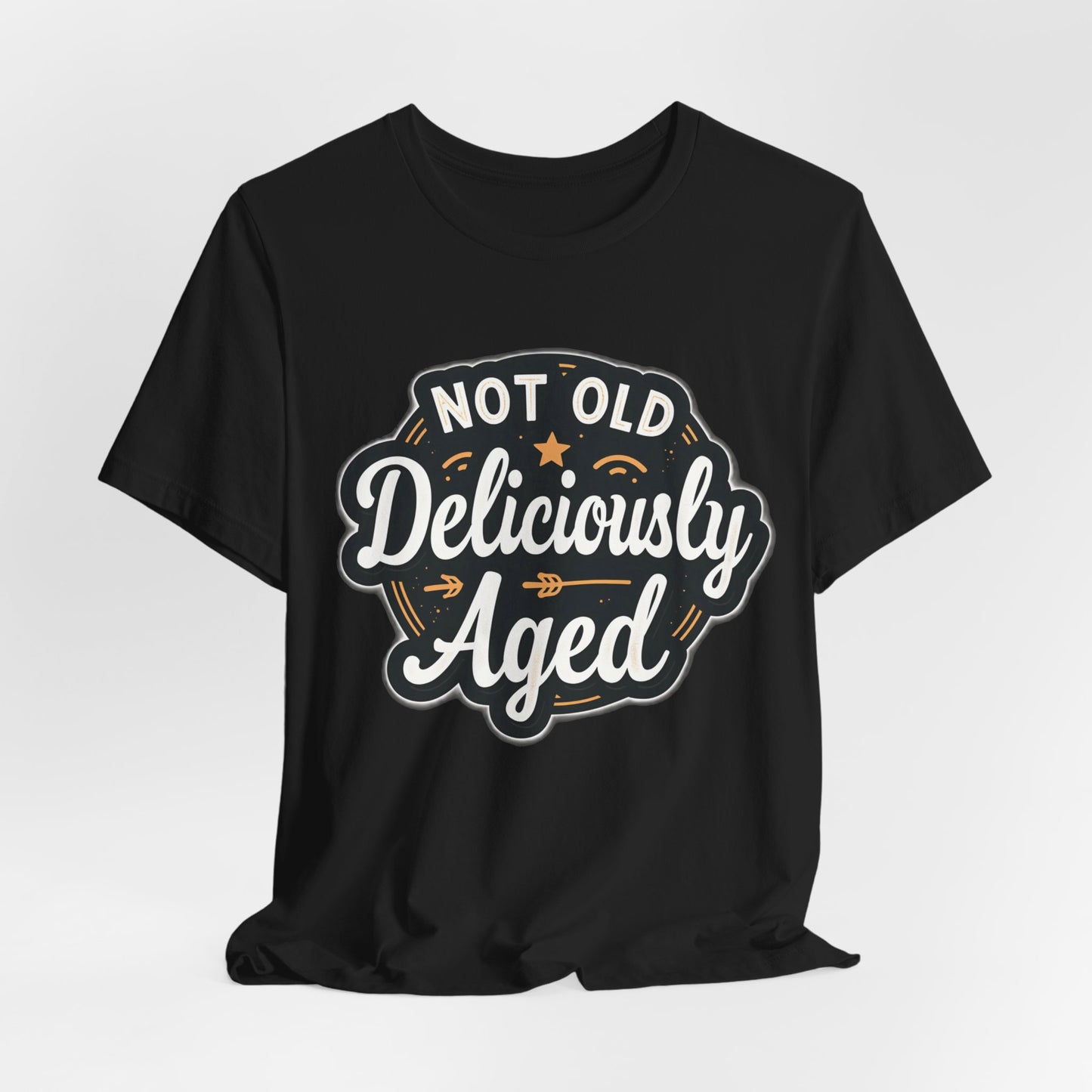 Not Old Deliciously Aged Vintage T-Shirt – Perfect Gift for Milestone Birthdays