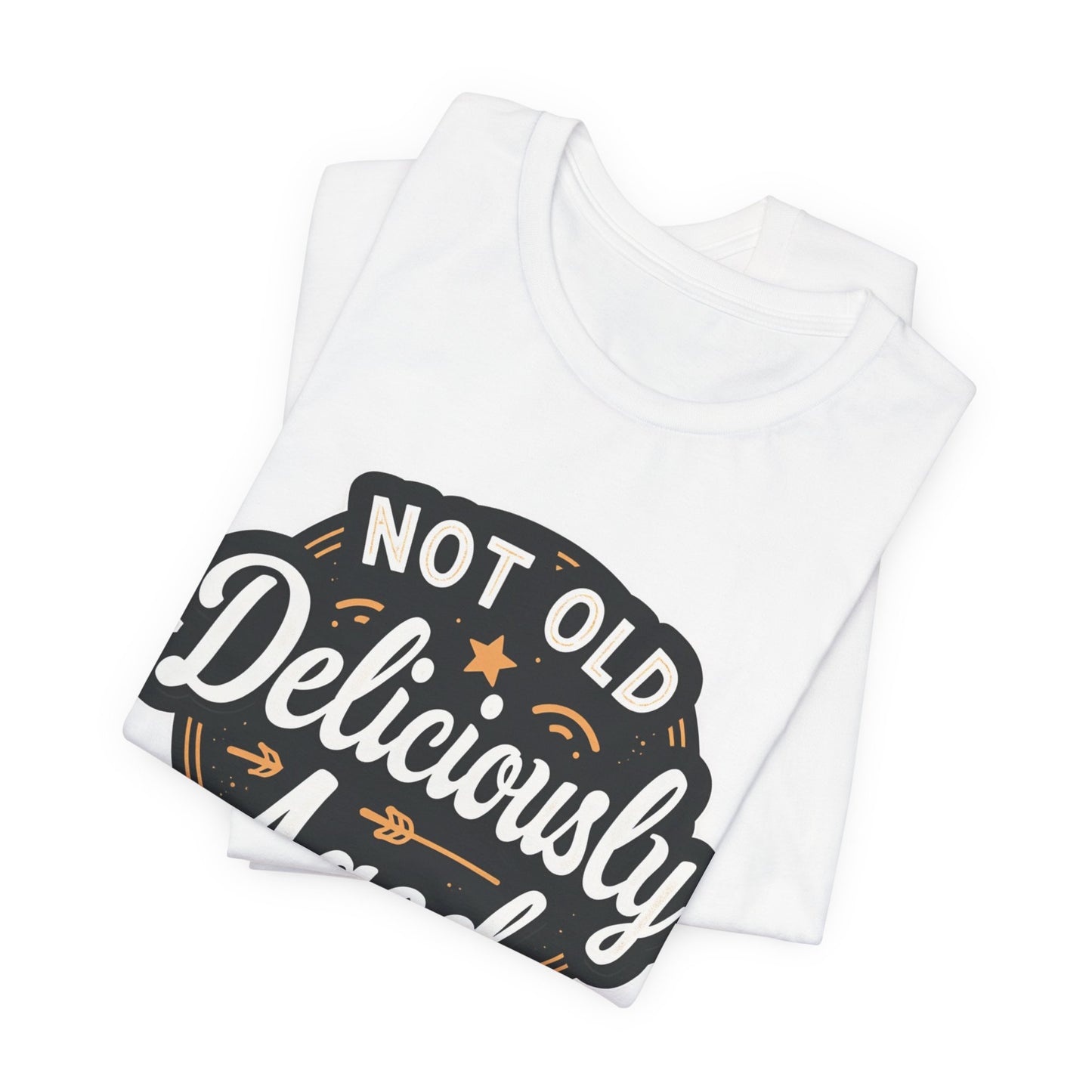 Not Old Deliciously Aged Vintage T-Shirt – Perfect Gift for Milestone Birthdays