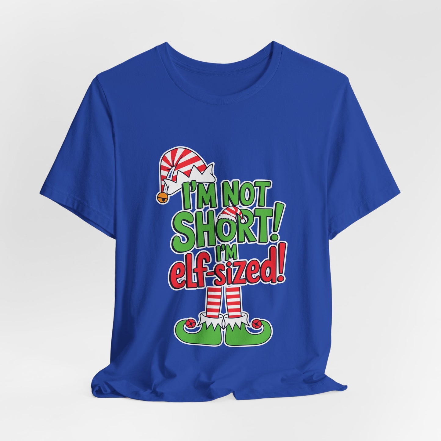 "I'm Not Short, I'm Elf-Sized!" Christmas Elf Humor T-Shirt