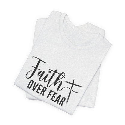 Faith Over Fear Bible Verse T-Shirt – Inspirational Christian Apparel for Men & Women