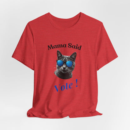 Mama Said Vote - Political Cat T-Shirt | Engaging Voting Apparel