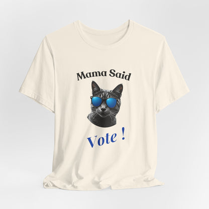 Mama Said Vote - Political Cat T-Shirt | Engaging Voting Apparel