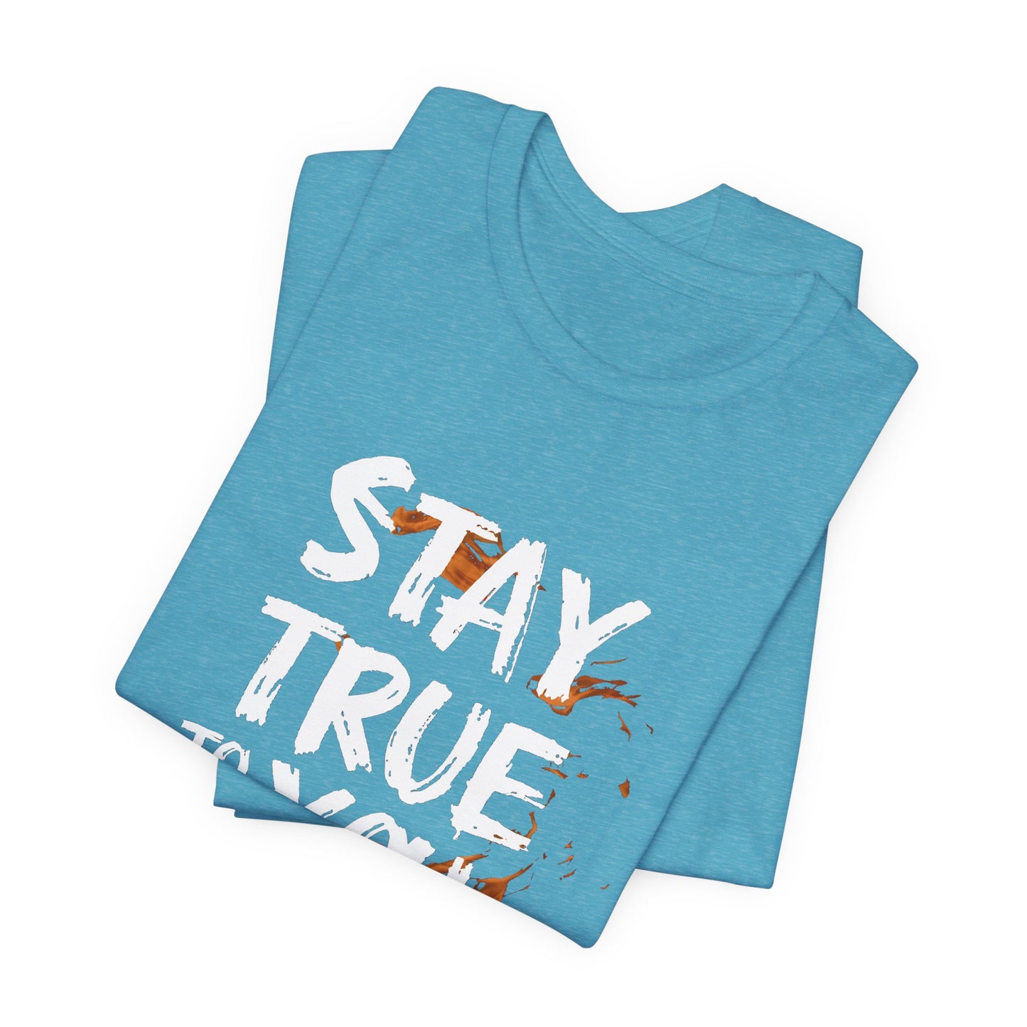 Stay True to You T-Shirt - Authenticity & Self-Love Motivational Tee