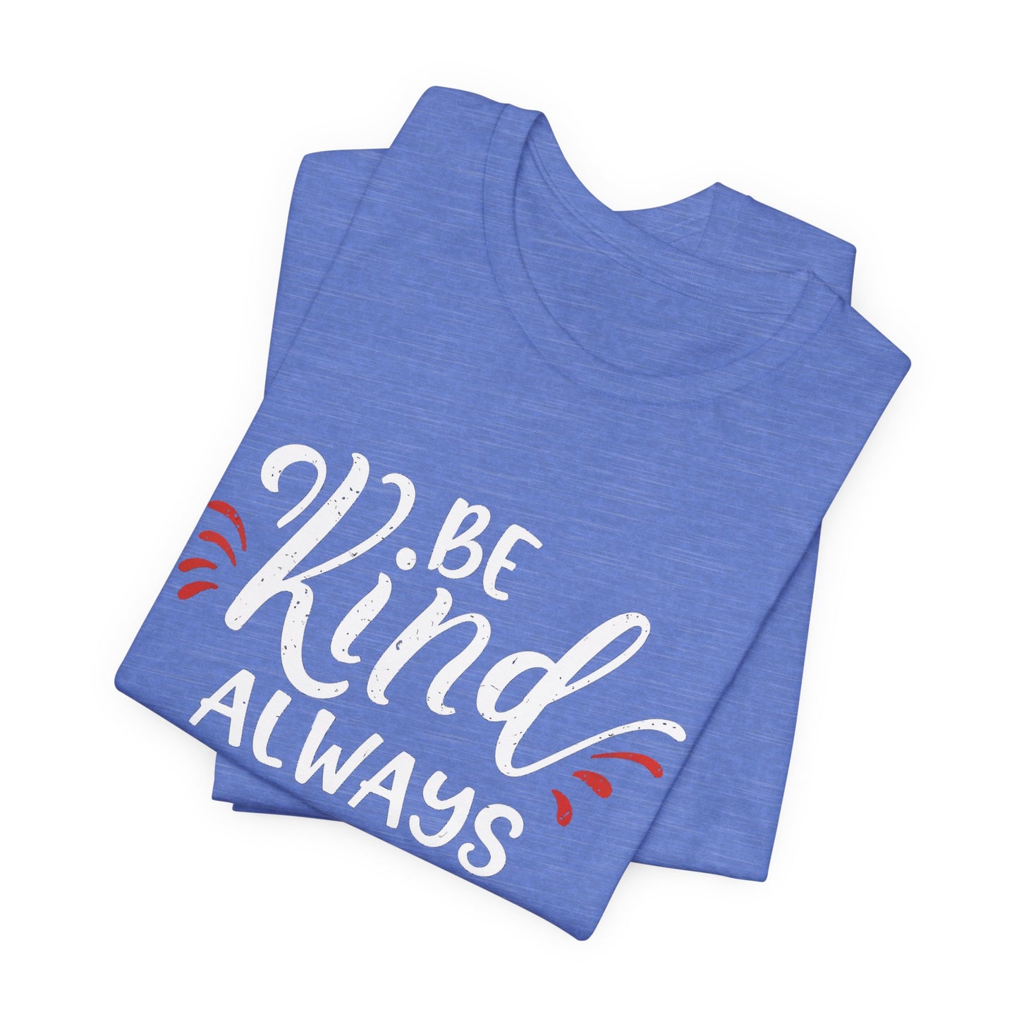 Be Kind Always - Inspirational Motivational T-Shirt for Kindness Lovers