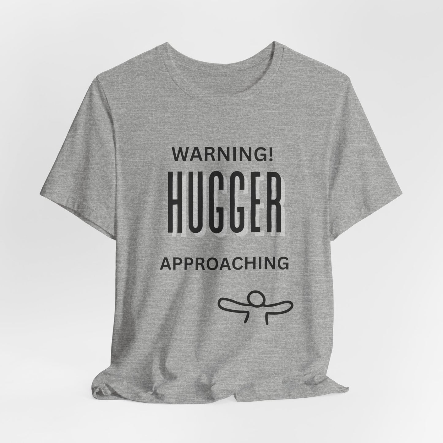 Fun Warning Hugger Approaching T-Shirt - Friendly Embrace Tee