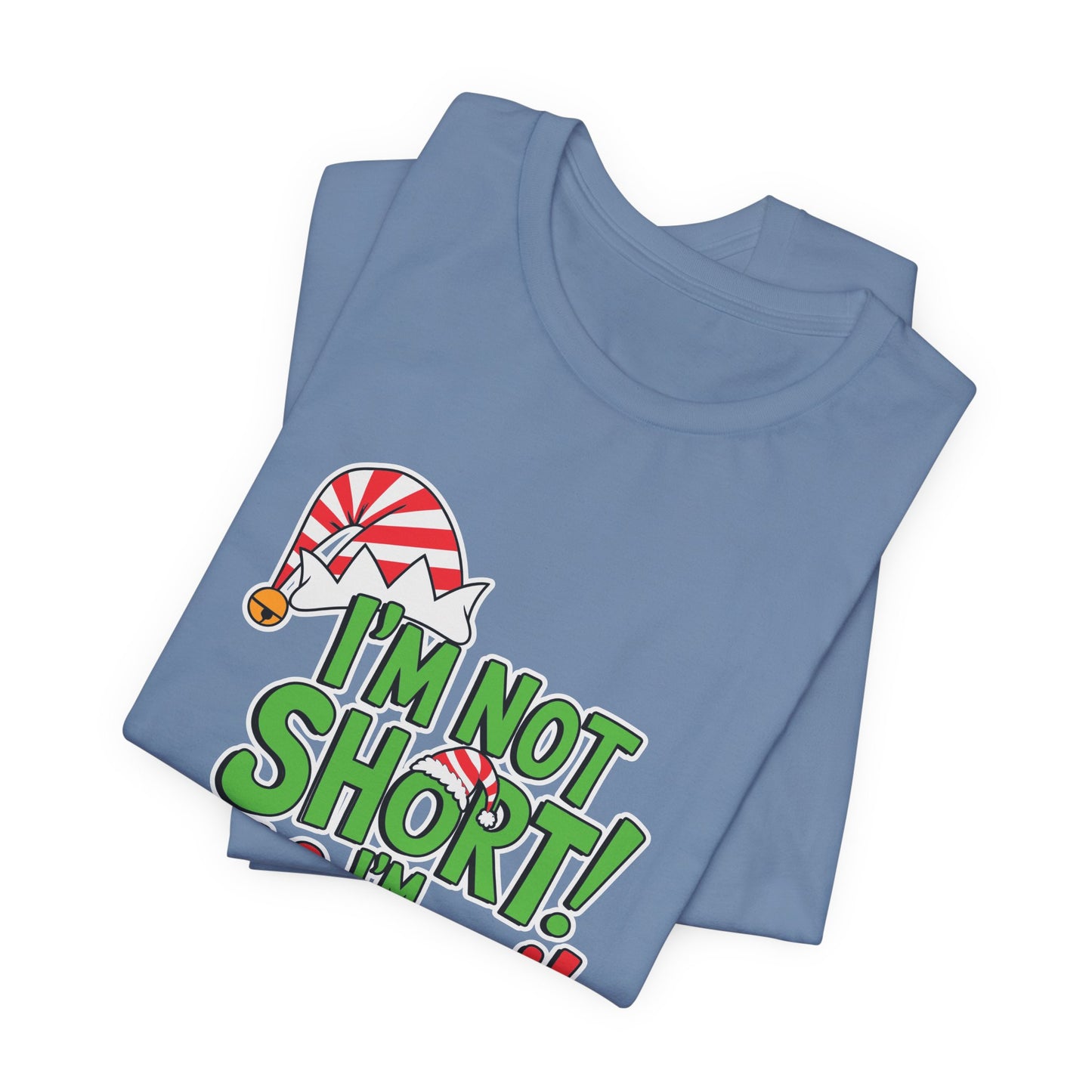 "I'm Not Short, I'm Elf-Sized!" Christmas Elf Humor T-Shirt