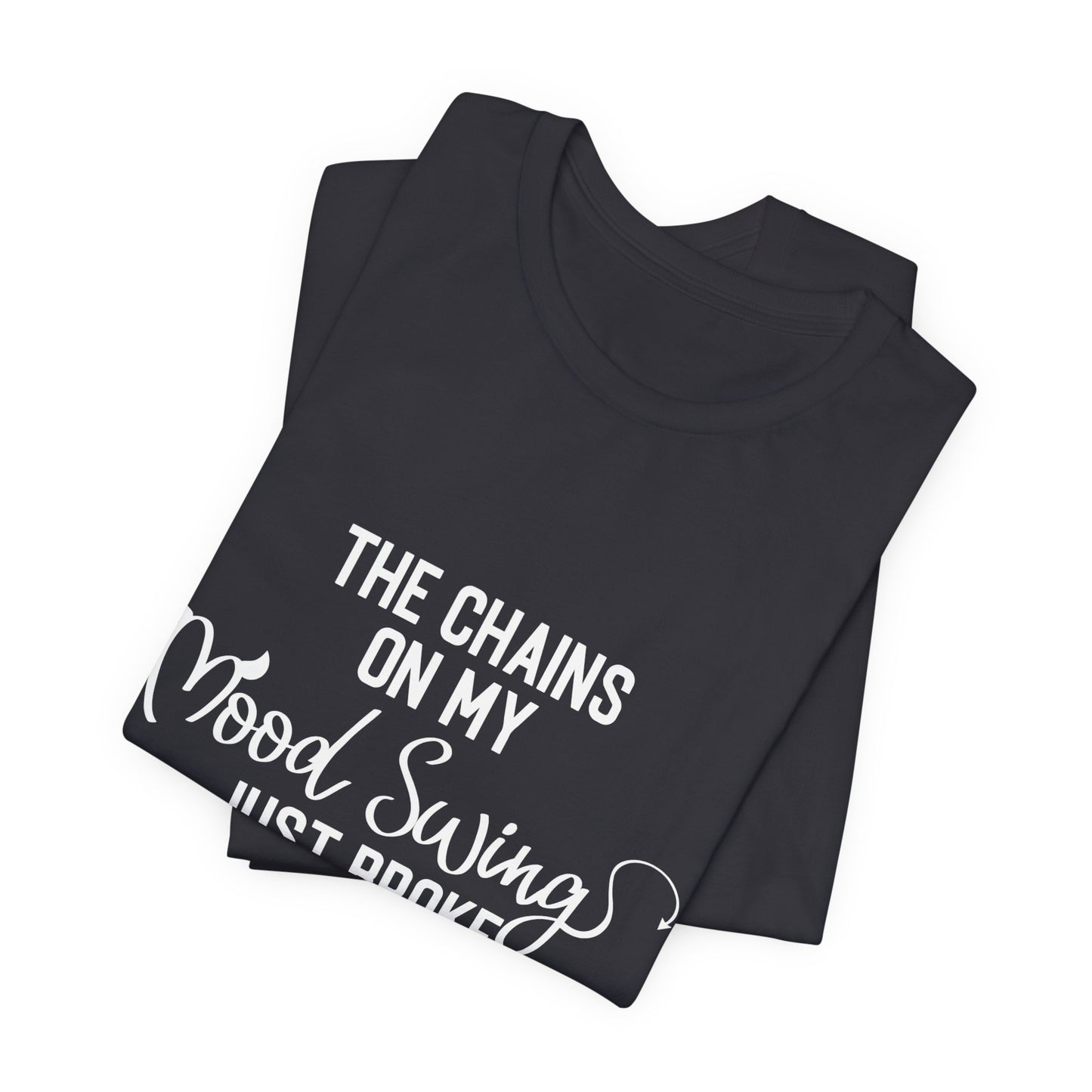 The Chains on My Mood Broke T-Shirt - Express Your Inner Struggles with Style