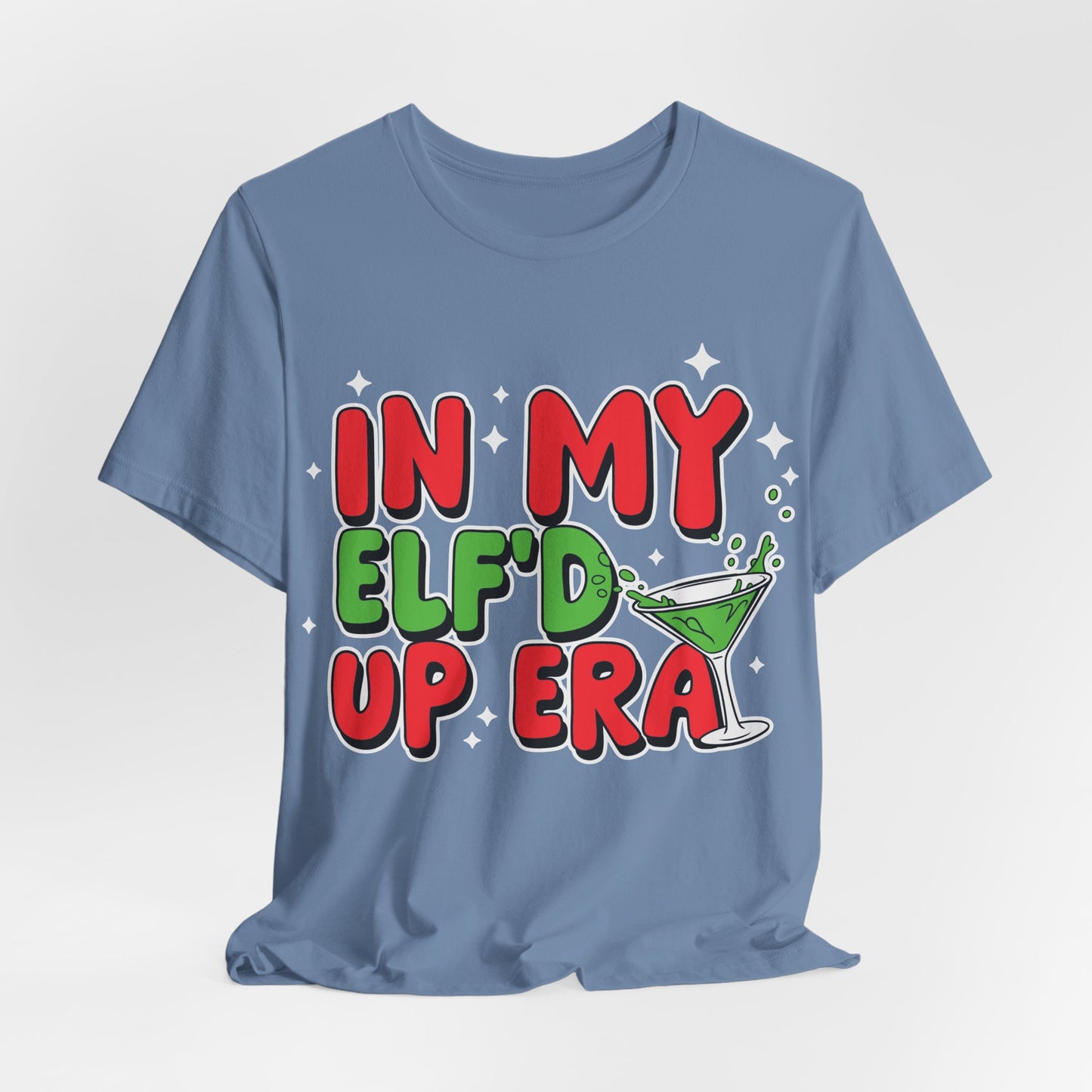 In My Elf'd Up Era Funny Christmas T-Shirt - Holiday Martini Elf Drinking Tee