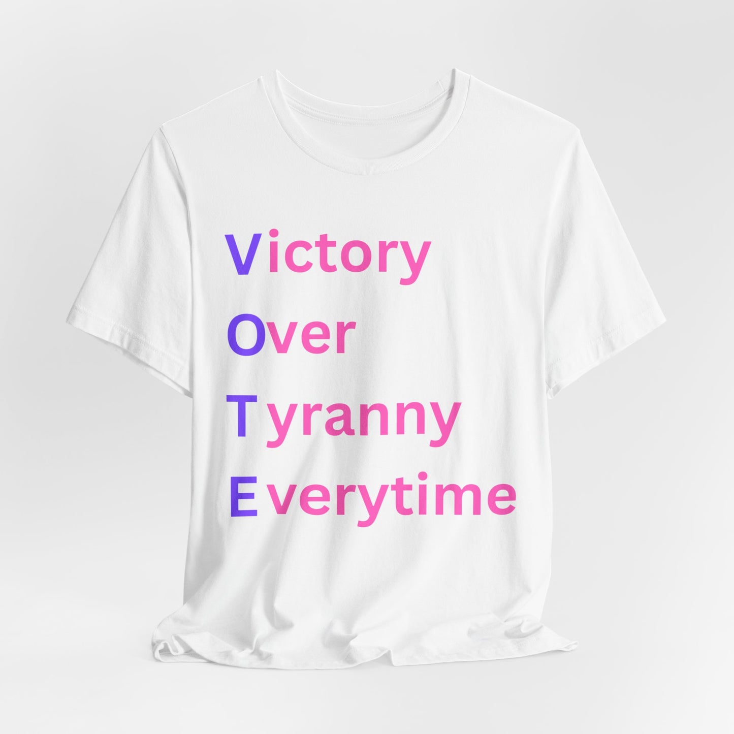 VOTE - Victory Over Tyranny Everytime Statement T-Shirt