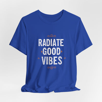 Radiate Good Vibes Positive Energy T-Shirt – Inspiring Graphic Tee for Good Vibes Only