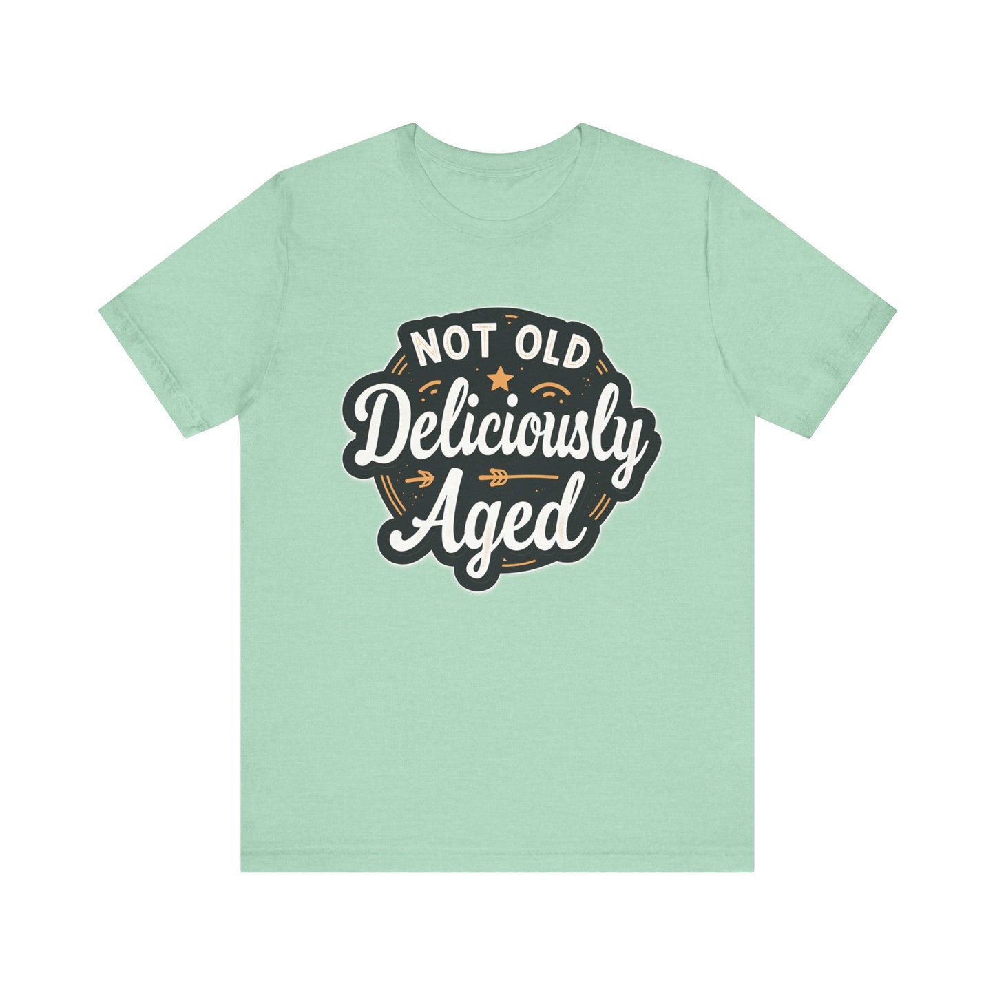 Not Old Deliciously Aged Vintage T-Shirt – Perfect Gift for Milestone Birthdays