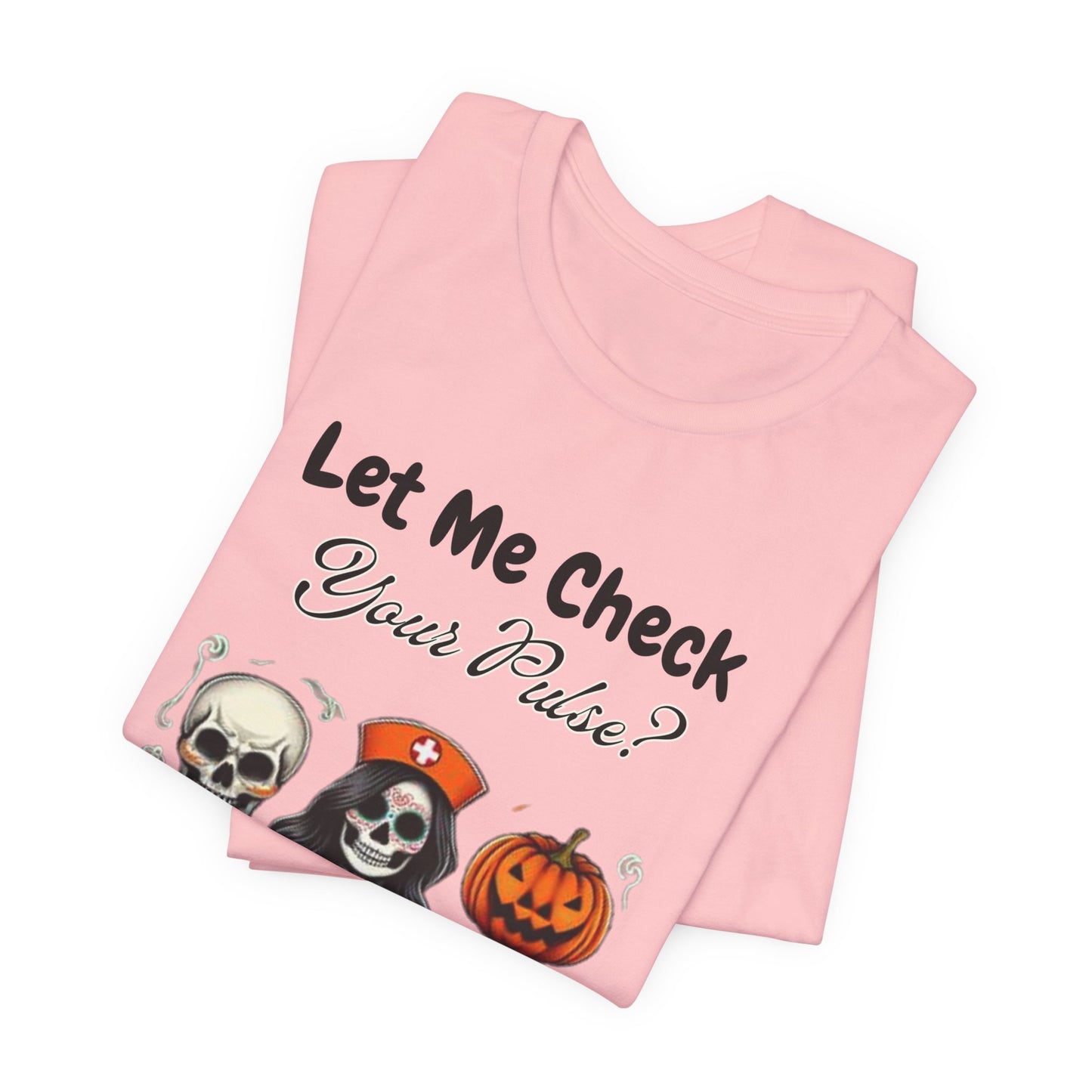 Halloween Nurse Skeleton T-Shirt - Let Me Check Your Pulse Funny Medical Costume Tee