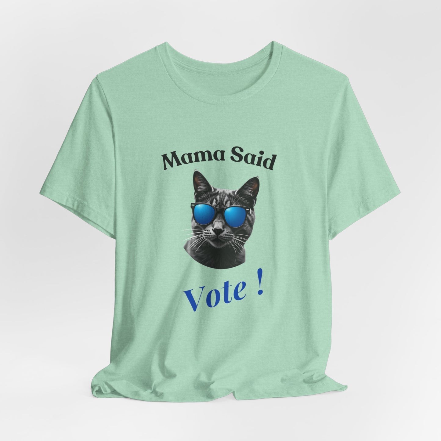 Mama Said Vote - Political Cat T-Shirt | Engaging Voting Apparel