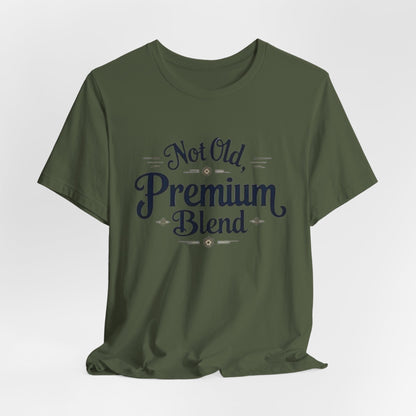 Not Old, Premium Blend T-Shirt – Vintage Style Humorous Tee for Ageless Confidence